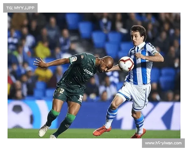 皇家社会迎战贝蒂斯志在必得全力争取胜利